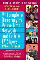 The Complete Directory to Prime Time Network and Cable TV Shows, 1946-Present