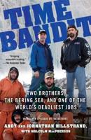 Time Bandit : Two Brothers, the Bering Sea, and One of the World's Deadliest Jobs