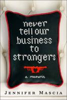 Never Tell Our Business to Strangers