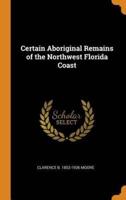 Certain Aboriginal Remains of the Northwest Florida Coast