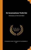 De Incarnatione Verbi Dei: Athanasius on the Incarnation