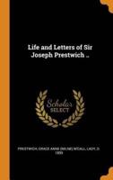 Life and Letters of Sir Joseph Prestwich ..