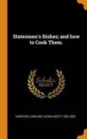 Statesmen's Dishes; and how to Cook Them.