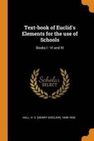 Text-book of Euclid's Elements for the use of Schools: Books I - VI and XI