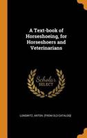 A Text-book of Horseshoeing, for Horseshoers and Veterinarians