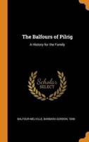 The Balfours of Pilrig: A History for the Family
