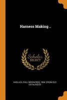 Harness Making ..