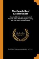 The Campbells of Kishacoquillas: Historical Sketch and Genealogical Records of the Robert-Campbell Family, and the John-Campbell Family