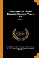 Characteristics of men, Manners, Opinions, Times, Etc; Volume 2