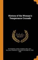 History of the Woman's Temperance Crusade