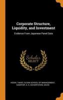 Corporate Structure, Liquidity, and Investment: Evidence From Japanese Panel Data