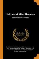 In Praise of Aldus Manutius: A Quincentenary Exhibition