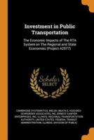 Investment in Public Transportation: The Economic Impacts of The RTA System on The Regional and State Economies (Project A2077)