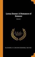Lorna Doone: A Romance of Exmoor; Volume 1