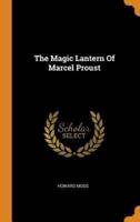 The Magic Lantern Of Marcel Proust