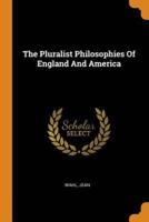 The Pluralist Philosophies Of England And America
