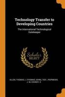 Technology Transfer to Developing Countries: The International Technological Gatekeeper