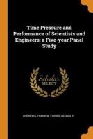 Time Pressure and Performance of Scientists and Engineers; a Five-year Panel Study