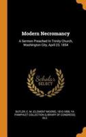 Modern Necromancy: A Sermon Preached In Trinity Church, Washington City, April 23, 1854