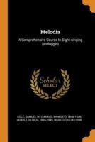 Melodia: A Comprehensive Course In Sight-singing (solfeggio)