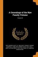 A Genealogy of the Nye Family Volume; Volume III