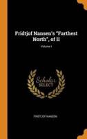 Fridtjof Nansen's "Farthest North", of II; Volume I