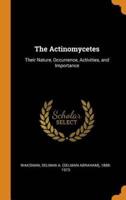 The Actinomycetes: Their Nature, Occurrence, Activities, and Importance