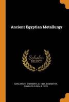 Ancient Egyptian Metallurgy