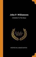 John P. Williamson: A Brother To The Sioux