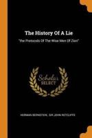 The History Of A Lie: "the Protocols Of The Wise Men Of Zion"