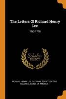The Letters Of Richard Henry Lee: 1762-1778