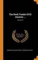 The Rock Tombs Of El Amarna ...; Volume 18