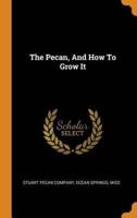 The Pecan, And How To Grow It