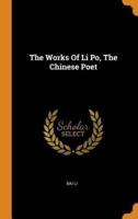 The Works Of Li Po, The Chinese Poet