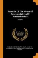 Journals Of The House Of Representatives Of Massachusetts; Volume 2