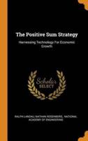 The Positive Sum Strategy: Harnessing Technology For Economic Growth