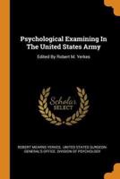 Psychological Examining In The United States Army: Edited By Robert M. Yerkes