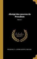 Abrégé Des Oeuvres De Proudhon; Volume 1