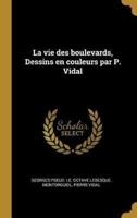 La Vie Des Boulevards, Dessins En Couleurs Par P. Vidal