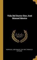 Vida Del Doctor Don José Manuel Mestre