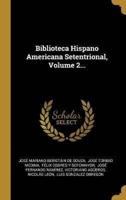 Biblioteca Hispano Americana Setentrional, Volume 2...