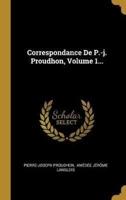 Correspondance De P.-J. Proudhon, Volume 1...