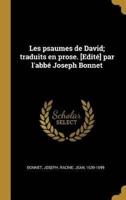 Les Psaumes De David; Traduits En Prose. [Edité] Par L'abbé Joseph Bonnet