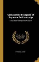 Cochinchine Française Et Royaume De Cambodge