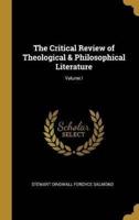 The Critical Review of Theological & Philosophical Literature; Volume I