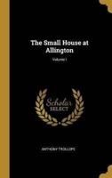 The Small House at Allington; Volume I