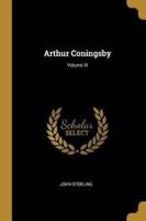 Arthur Coningsby; Volume III