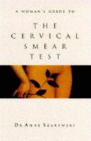 A Woman's Guide to the Cervical Smear Test