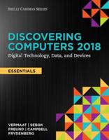 Discovering Computers, Essentials 2018 + Shelly Cashman Series Microsoft Office 365 & Office 2016 - Introductory + Microsoft Office 365 & Office 2016 Coursenotes + Sa