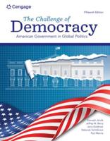Bundle: The Challenge of Democracy: American Government in Global Politics, 15th + Mindtap, 1 Term Printed Access Card